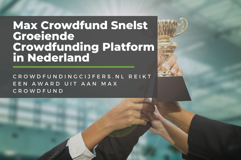 Max Crowdfund Snelst Groeiende Crowdfunding Platform in Nederland
