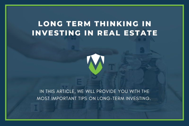 Long term thinking in investing in real estate