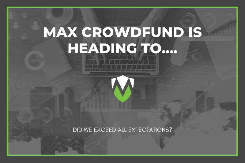 Max Crowdfund Is Heading To….