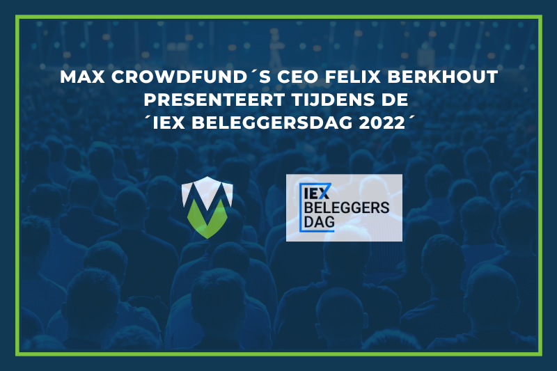 Max Crowdfund is aanwezig op de IEX Beleggersdag 2022