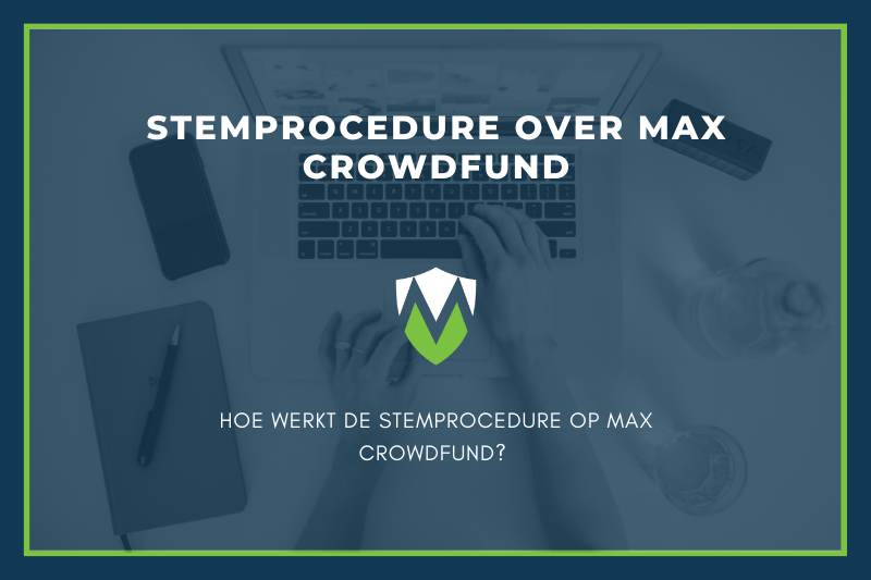 Hoe Werkt De Stemmingsprocedure Op Max Crowdfund?