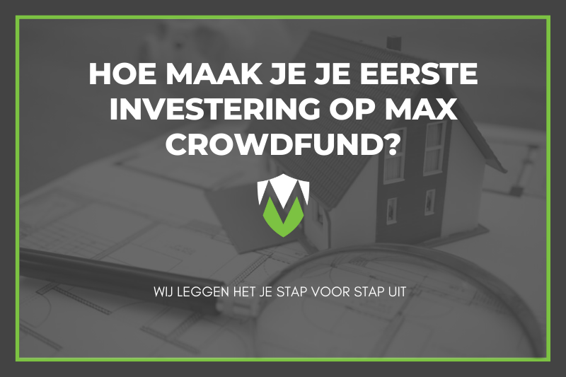 Hoe maak je je eerste investering op Max Crowdfund?